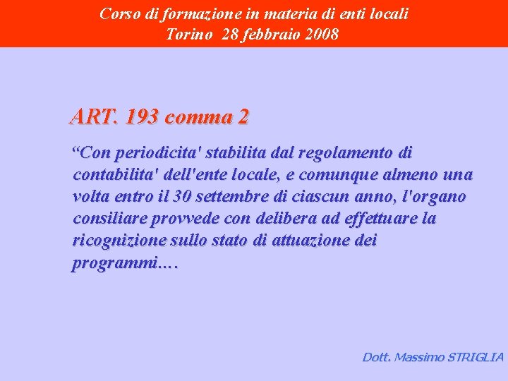 Corso di formazione in materia di enti locali Torino 28 febbraio 2008 ART. 193