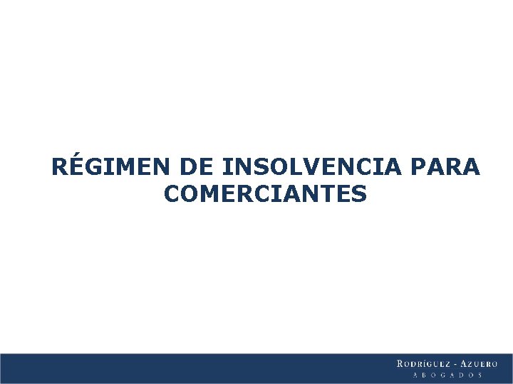 RÉGIMEN DE INSOLVENCIA PARA COMERCIANTES 