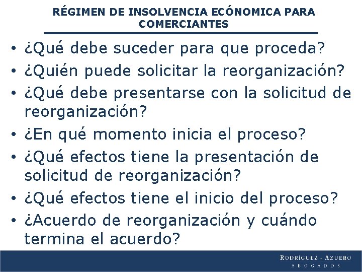 RÉGIMEN DE INSOLVENCIA ECÓNOMICA PARA COMERCIANTES • ¿Qué debe suceder para que proceda? •