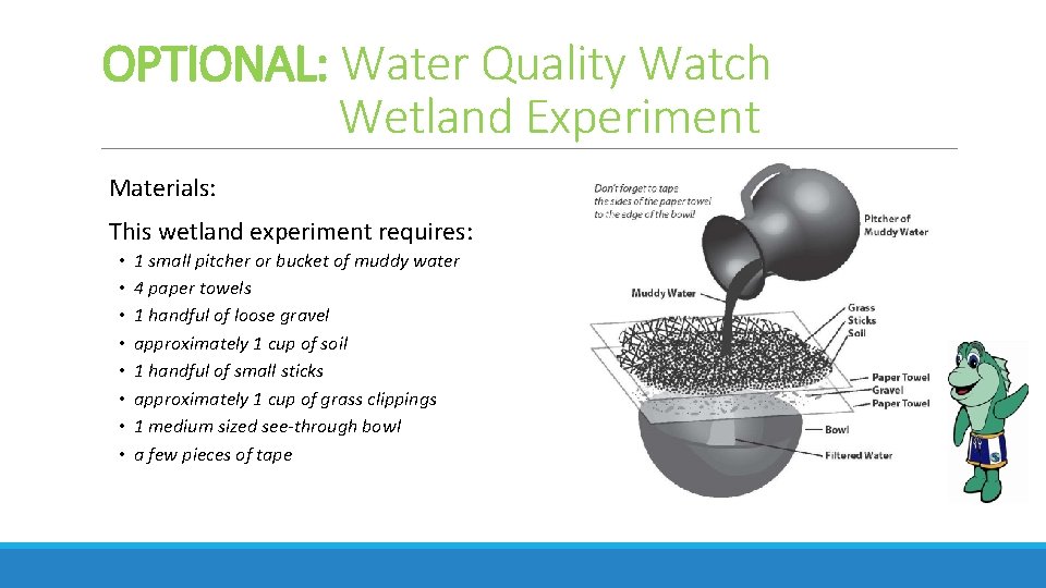 OPTIONAL: Water Quality Watch Wetland Experiment Materials: This wetland experiment requires: • • 1 OPTIONAL: Water Quality Watch Wetland Experiment Materials: This wetland experiment requires: • • 1