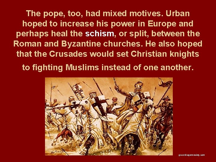 The pope, too, had mixed motives. Urban hoped to increase his power in Europe