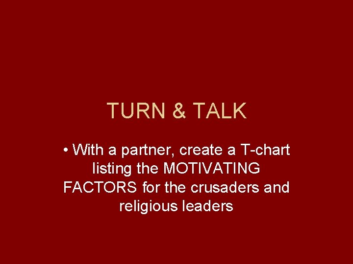 TURN & TALK • With a partner, create a T-chart listing the MOTIVATING FACTORS