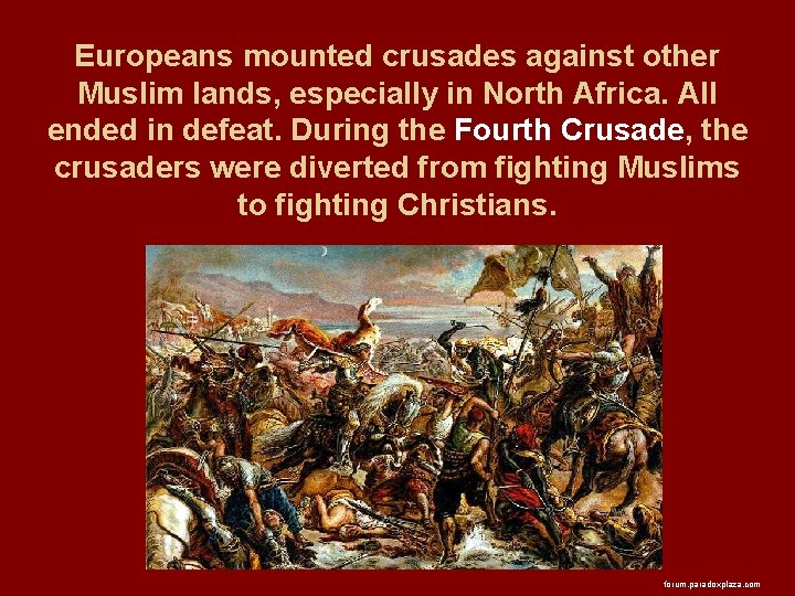 Europeans mounted crusades against other Muslim lands, especially in North Africa. All ended in