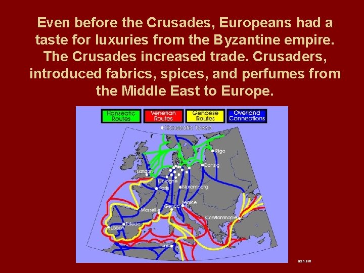 Even before the Crusades, Europeans had a taste for luxuries from the Byzantine empire.