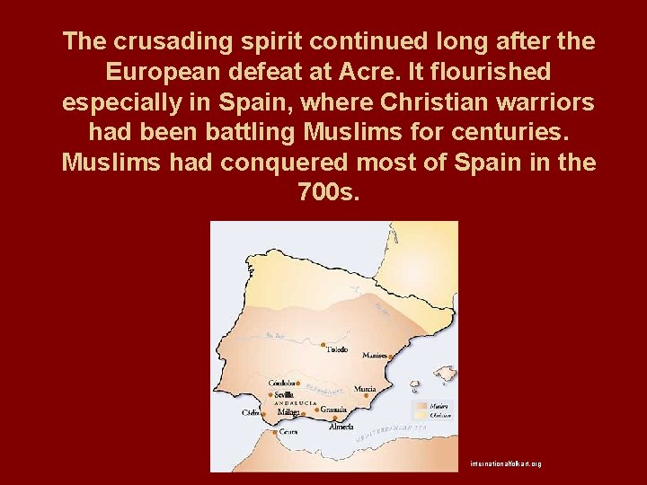 The crusading spirit continued long after the European defeat at Acre. It flourished especially
