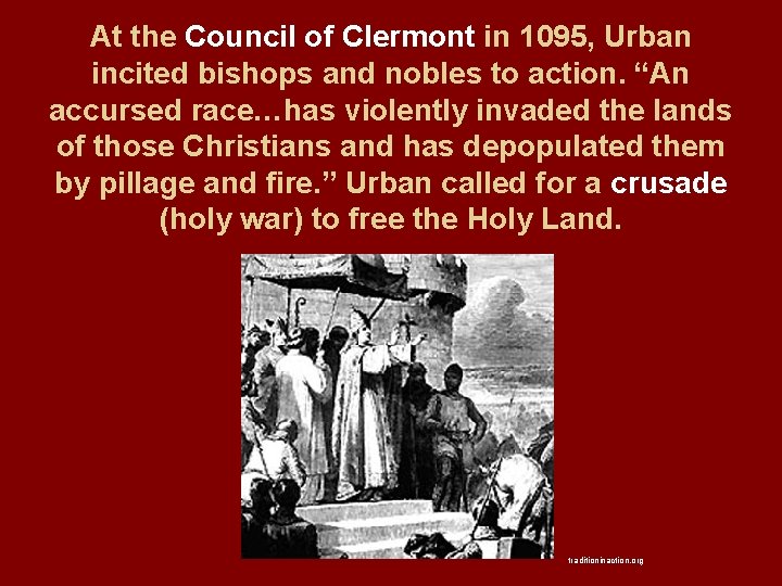 At the Council of Clermont in 1095, Urban incited bishops and nobles to action.