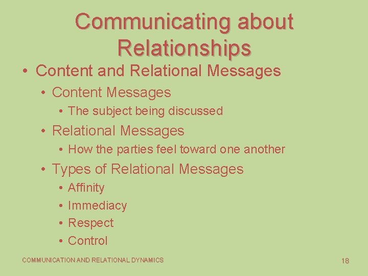Communicating about Relationships • Content and Relational Messages • Content Messages • The subject
