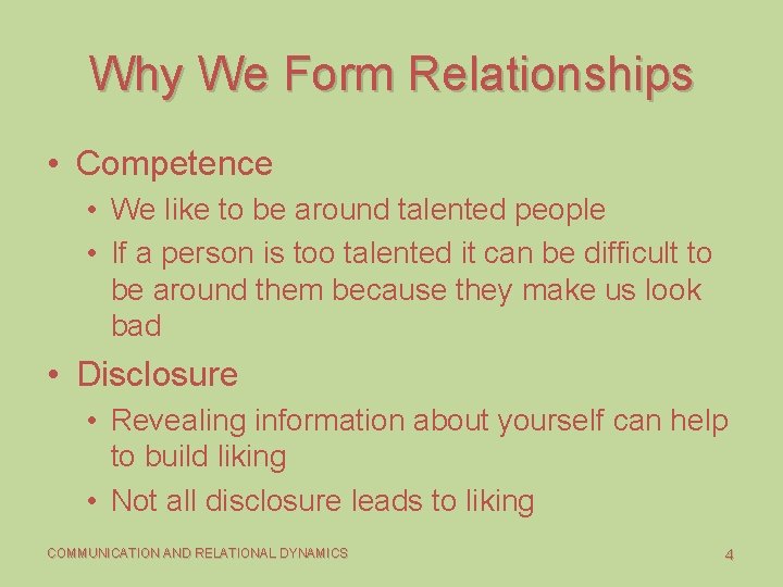 Why We Form Relationships • Competence • We like to be around talented people