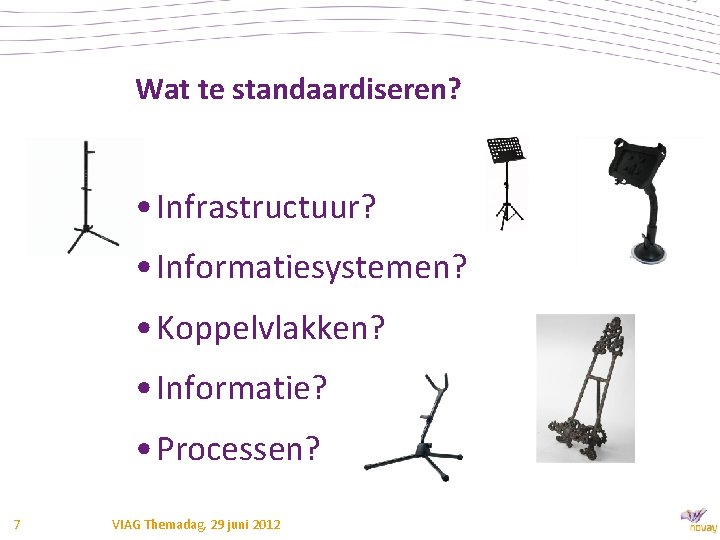 Wat te standaardiseren? • Infrastructuur? • Informatiesystemen? • Koppelvlakken? • Informatie? • Processen? 7