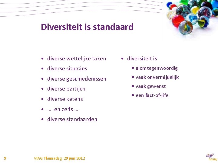 Diversiteit is standaard • diverse wettelijke taken • diverse situaties • alomtegenwoordig • diverse