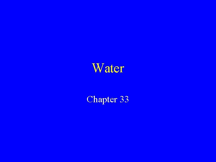 Water Chapter 33 