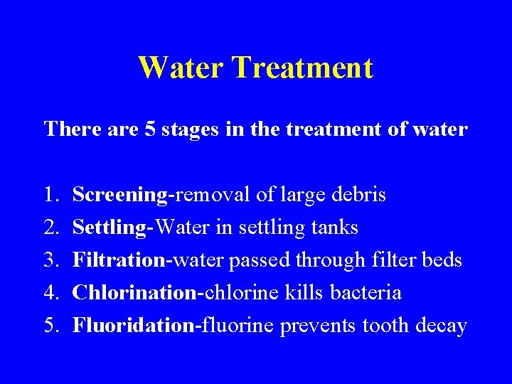 Water Treatment There are 5 stages in the treatment of water 1. 2. 3.