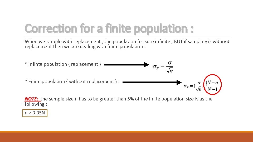 Correction for a finite population : When we sample with replacement , the population