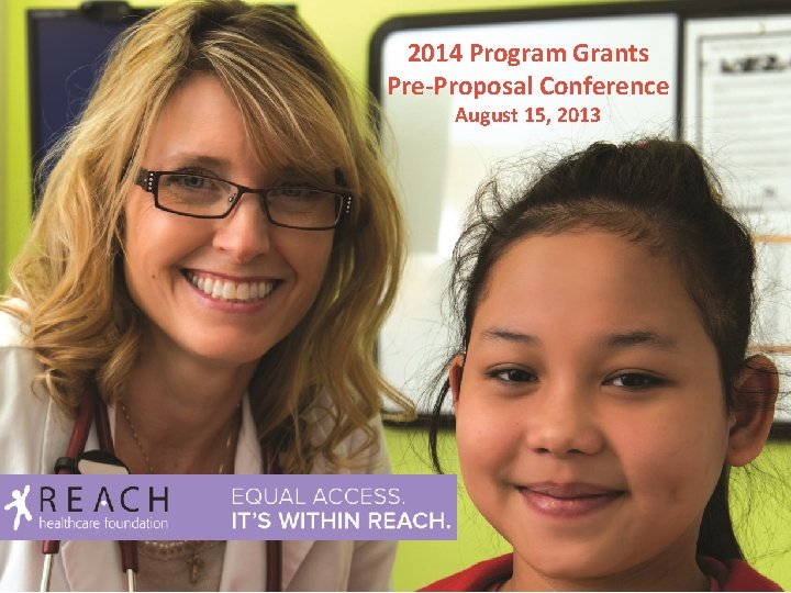 2014 Program Grants Pre-Proposal Conference August 15, 2013 