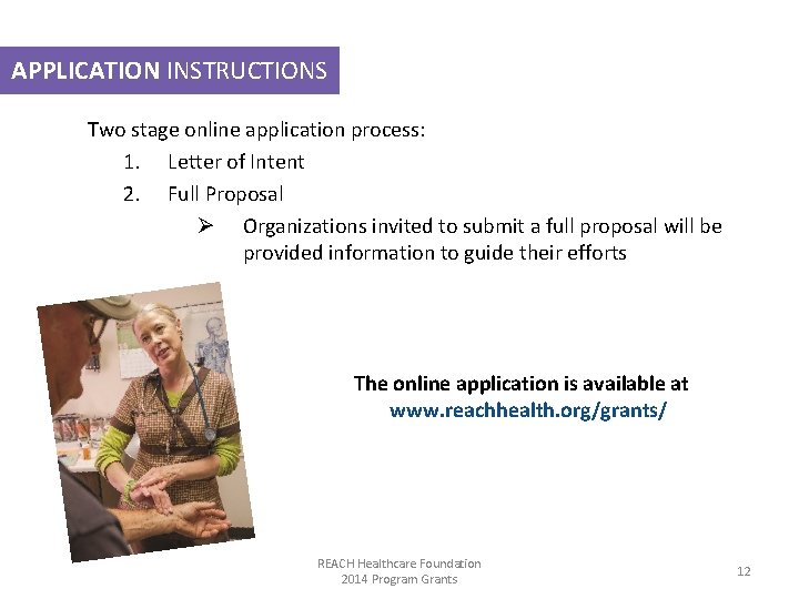 APPLICATION INSTRUCTIONS Two stage online application process: 1. Letter of Intent 2. Full Proposal