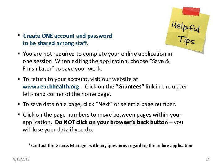 § Create ONE account and password to be shared among staff. § You are