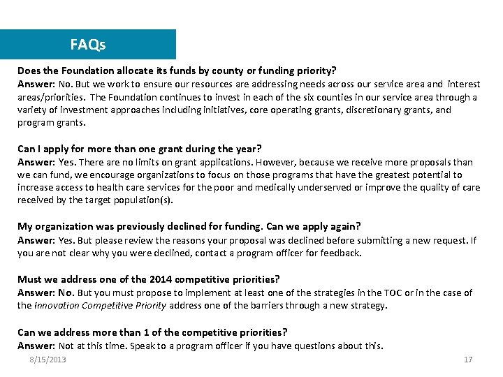 FAQs Does the Foundation allocate its funds by county or funding priority? Answer: No.