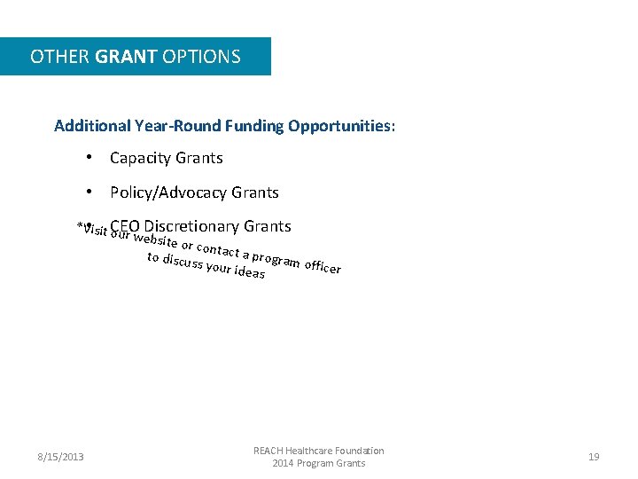 OTHER GRANT OPTIONS Additional Year-Round Funding Opportunities: • Capacity Grants • Policy/Advocacy Grants *V