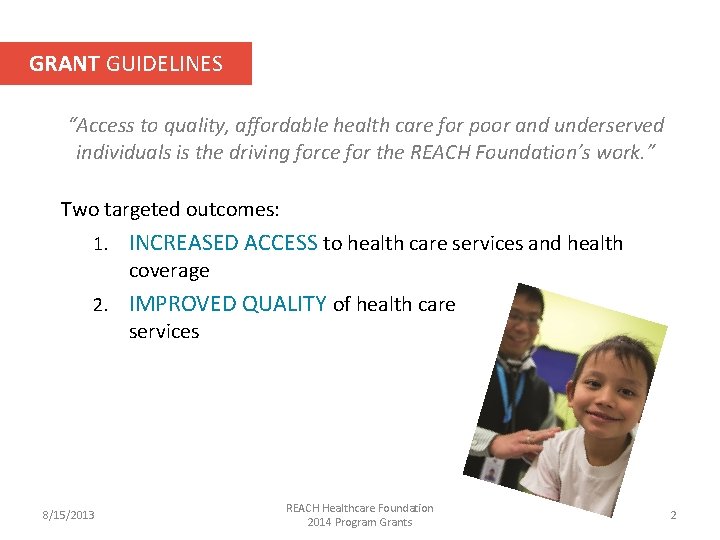 GRANT GUIDELINES “Access to quality, affordable health care for poor and underserved individuals is