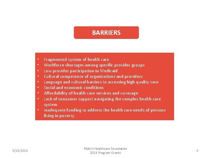 BARRIERS • • • 8/15/2013 Fragmented system of health care Workforce shortages among specific