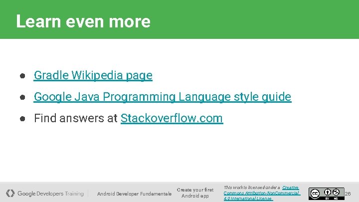 Learn even more ● Gradle Wikipedia page ● Google Java Programming Language style guide