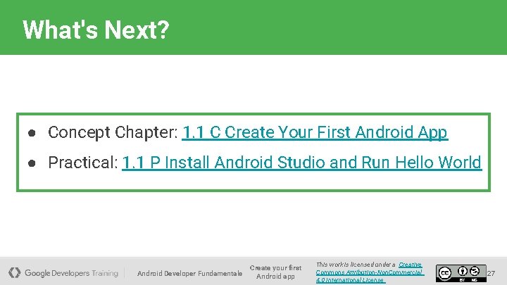 What's Next? ● Concept Chapter: 1. 1 C Create Your First Android App ●