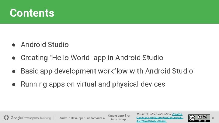 Contents ● Android Studio ● Creating "Hello World" app in Android Studio ● Basic