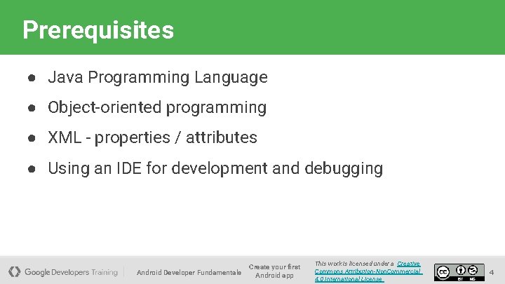 Prerequisites ● Java Programming Language ● Object-oriented programming ● XML - properties / attributes