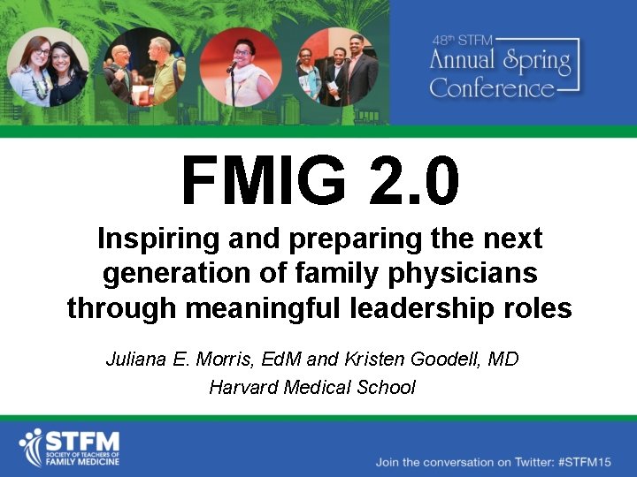 FMIG 2. 0 Inspiring and preparing the next generation of family physicians through meaningful
