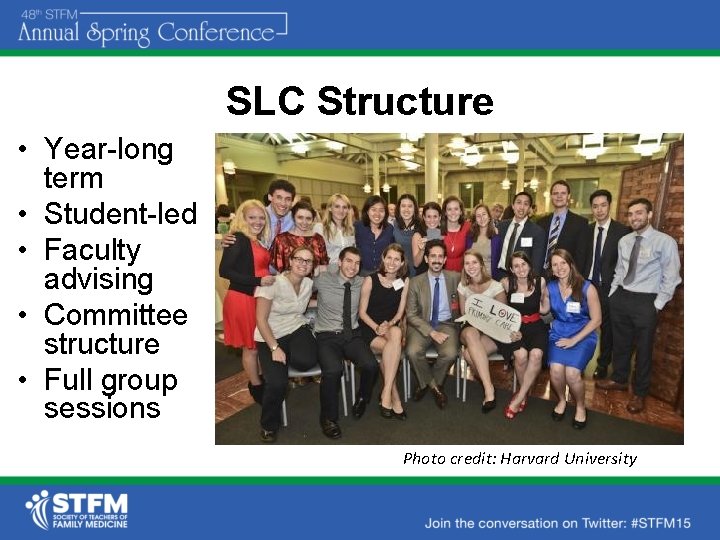 SLC Structure • Year-long term • Student-led • Faculty advising • Committee structure •