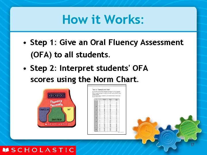 How it Works: • Step 1: Give an Oral Fluency Assessment (OFA) to all
