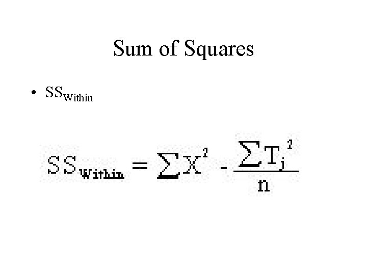 Sum of Squares • SSWithin 