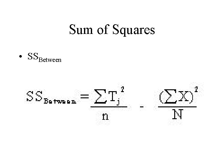 Sum of Squares • SSBetween 