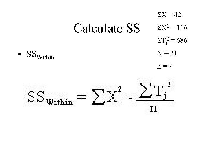  X = 42 Calculate SS X 2 = 116 Tj 2 = 686