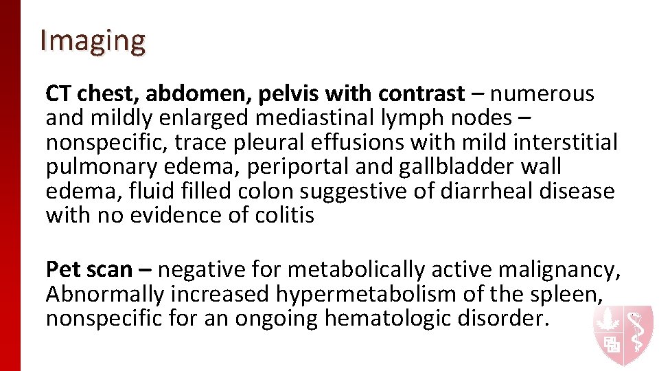 Imaging CT chest, abdomen, pelvis with contrast – numerous and mildly enlarged mediastinal lymph