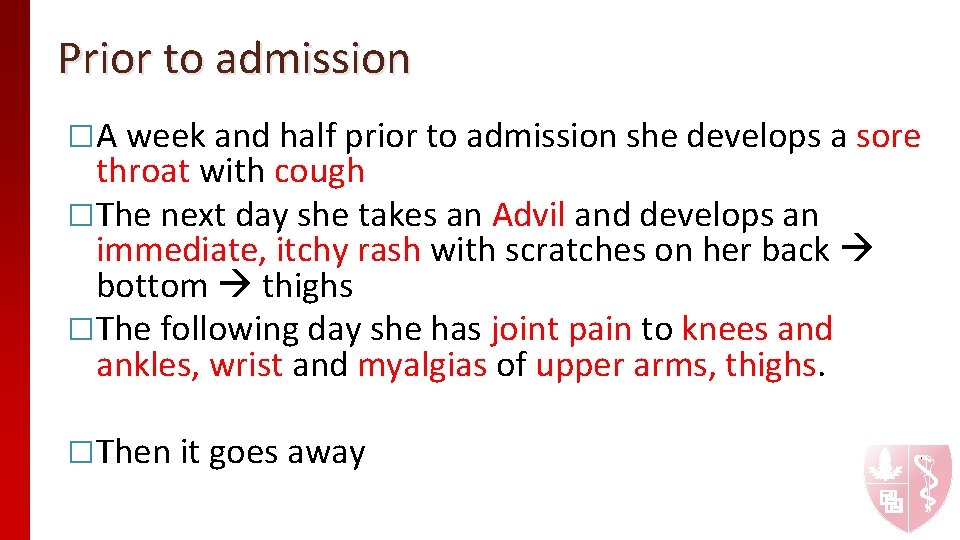 Prior to admission �A week and half prior to admission she develops a sore