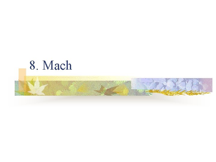 8. Mach 