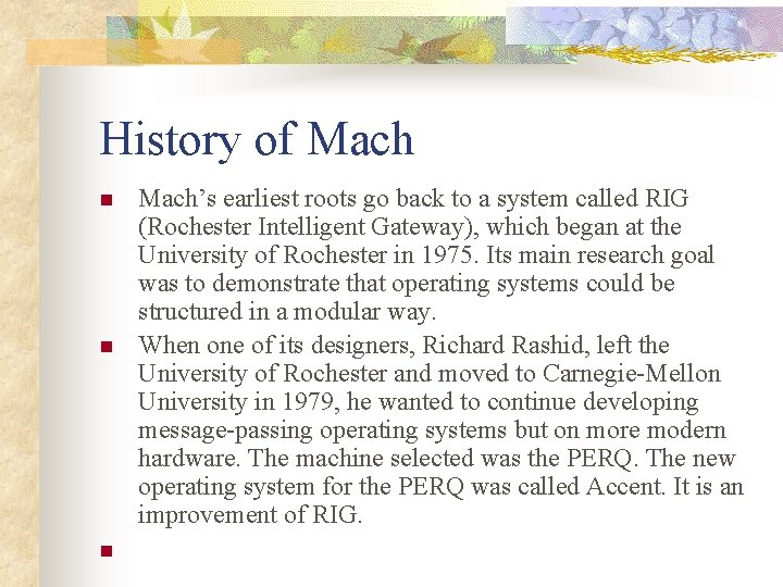 History of Mach n n n Mach’s earliest roots go back to a system