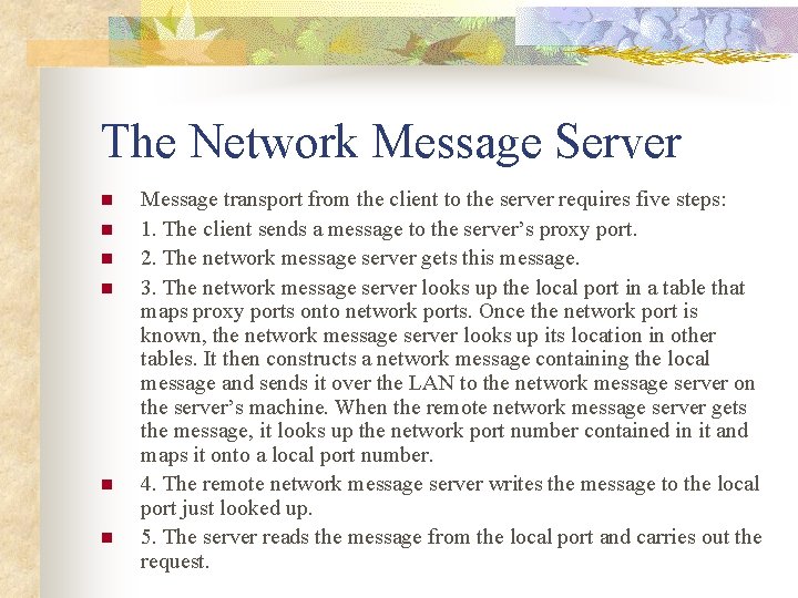 The Network Message Server n n n Message transport from the client to the