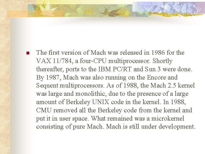 n The first version of Mach was released in 1986 for the VAX 11/784,