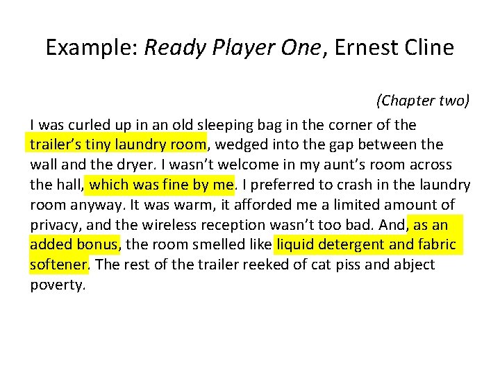Example: Ready Player One, Ernest Cline (Chapter two) I was curled up in an