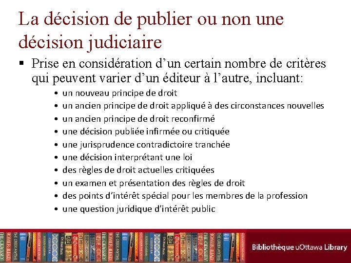 La décision de publier ou non une décision judiciaire § Prise en considération d’un