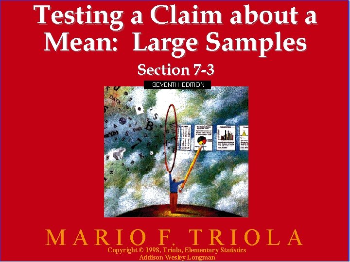 Testing a Claim about a Mean: Large Samples Section 7 -3 M A R