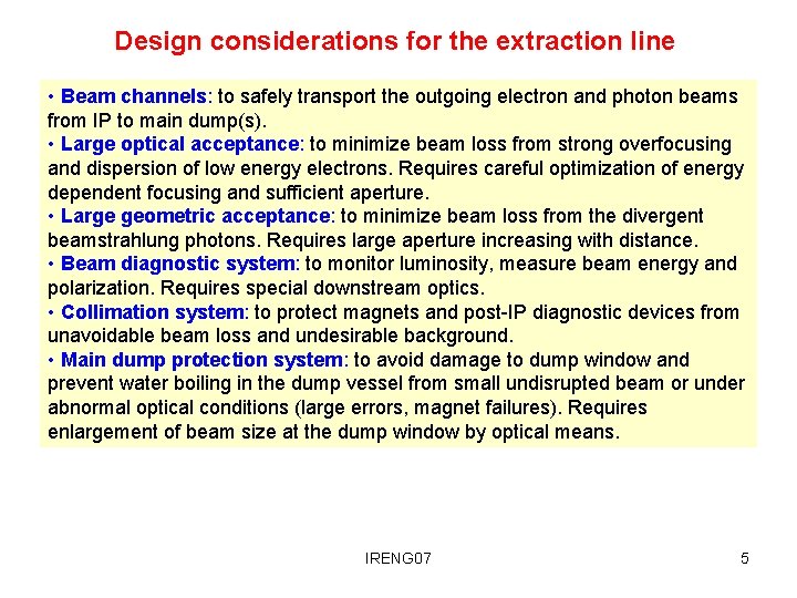 Design considerations for the extraction line • Beam channels: to safely transport the outgoing