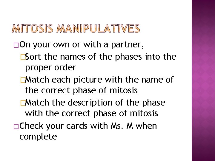 �On your own or with a partner, �Sort the names of the phases into