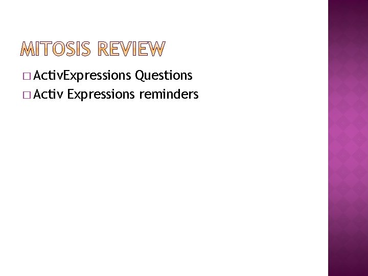 � Activ. Expressions Questions � Activ Expressions reminders 