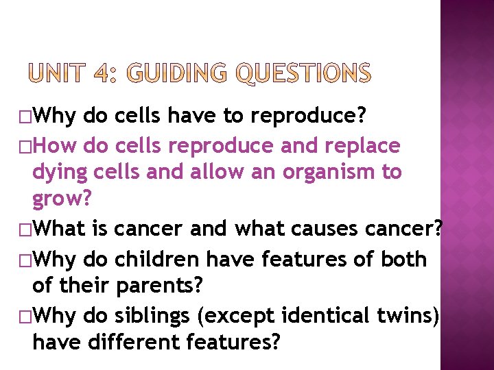�Why do cells have to reproduce? �How do cells reproduce and replace dying cells