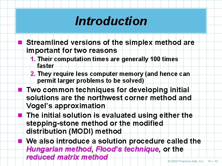 Introduction n Streamlined versions of the simplex method are important for two reasons 1.