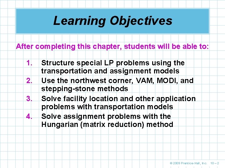 Learning Objectives After completing this chapter, students will be able to: 1. 2. 3.