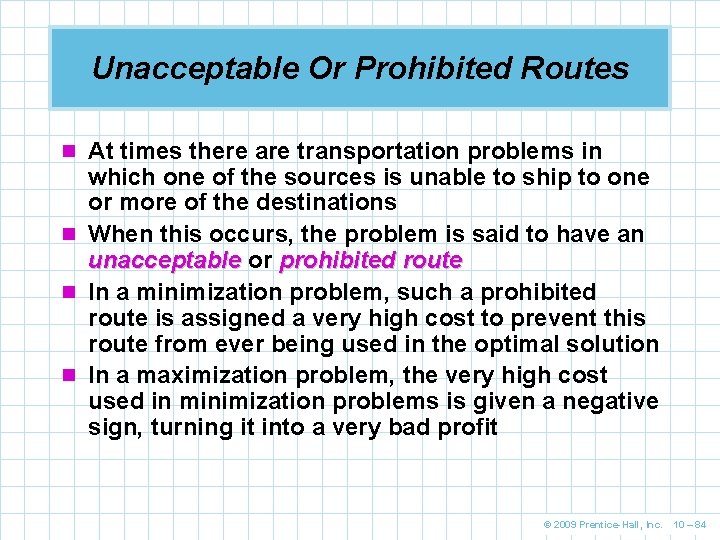 Unacceptable Or Prohibited Routes n At times there are transportation problems in which one